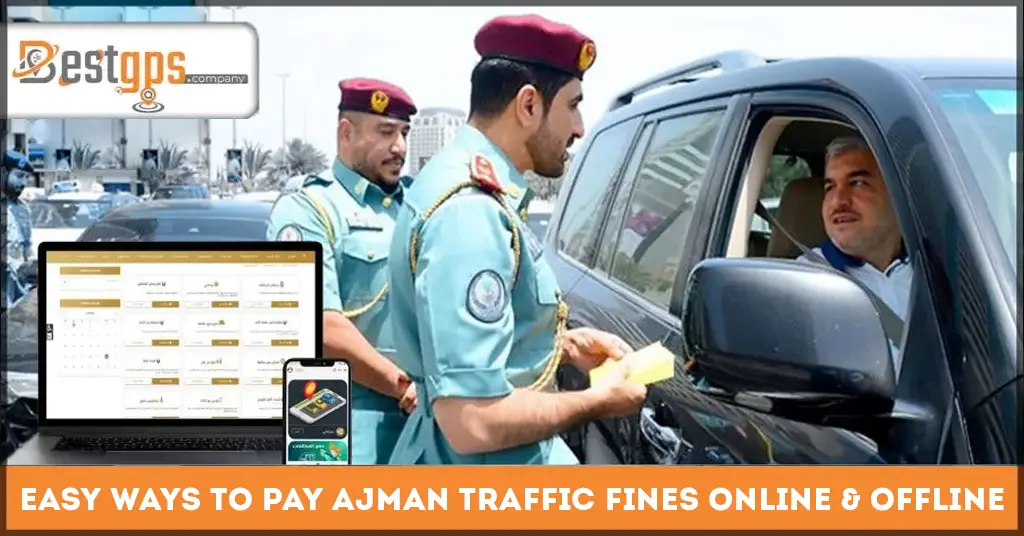 Easy Ways to Pay Ajman Traffic Fines Online And Offline