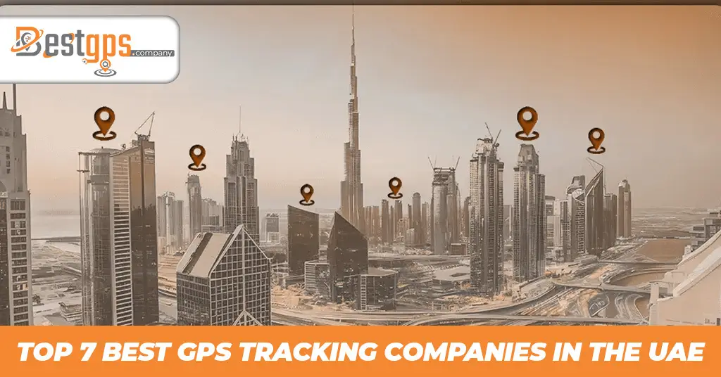 Top 7 Best GPS Tracking Companies In The UAE